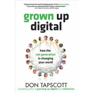 Grown Up Digital: How the Net Generation is Changing Your World | Don Tapscott (2010)