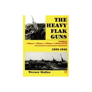 Heavy Flak Guns 1933-1945 | Werner Muller (ISBN: 9780887402630)