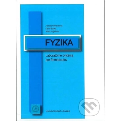 Fyzika. Laboratórne cvičenia pre farmaceutov - Jarmila Oremusová