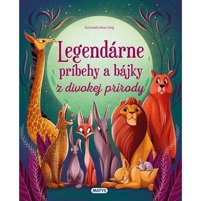 Legendárne príbehy a bájky z divokej prírody - Matys