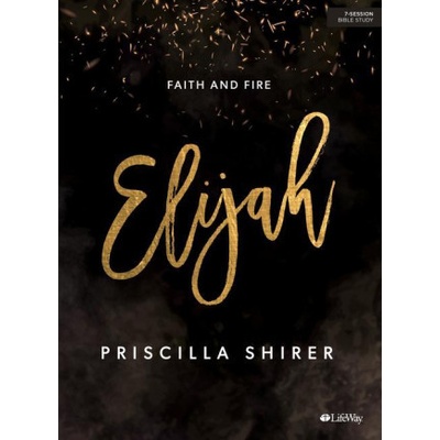 Elijah - Bible Study Book: Faith and Fire