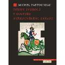 Dějiny symbolů v kultuře středověkého Západu - Pastoureau Michel