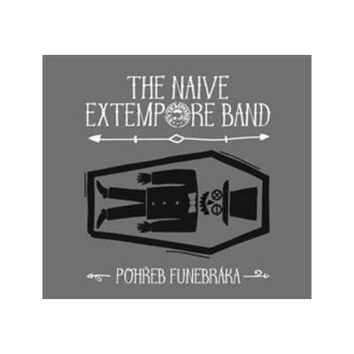 Pohřeb funebráka - The Naive Extempore Band