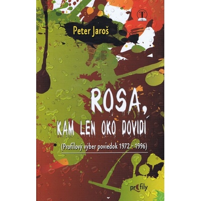 Rosa kam len oko dovidí - Peter Jaroš