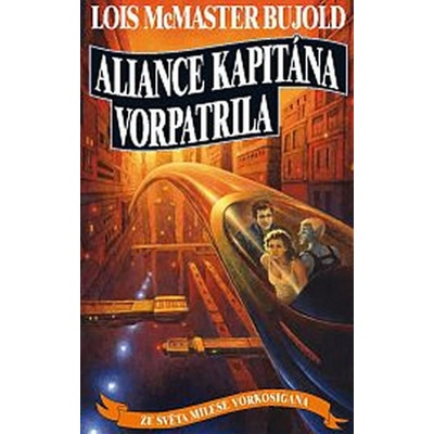 McMaster Bujold Lois: Vorkosigan 12 - Aliance kapitána Vorpatrila Kniha