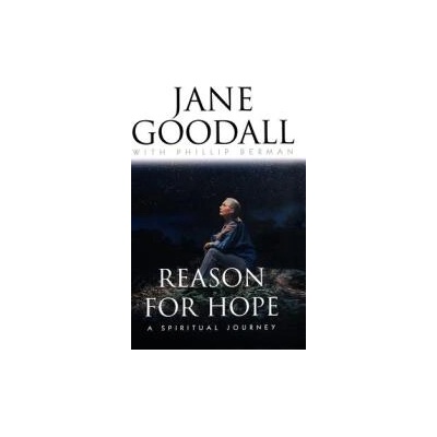 Reasons for Hope: a Spiritual Journey | Jane Goodall, Phillip Berman