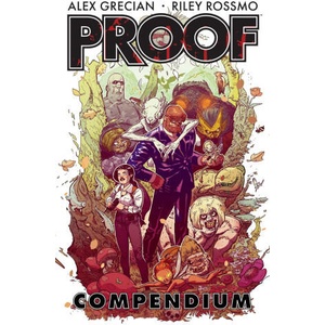Proof Compendium | Riley Rossmo, Kelly Tindall, Chris Grine, Dave Casey, Paul Fricke (ISBN: 9781534345362)