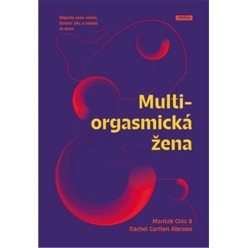 Multiorgasmická žena - Mantak Chia, Rachel Carlton Abrams