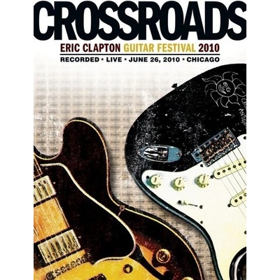 Various - Crossroads Eric Clapton Guitar Festival 2010