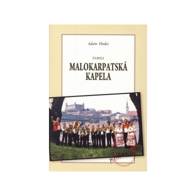 To bola Malokarpatská kapela