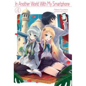 In Another World With My Smartphone: Volume 4 | Patora Fuyuhara, Eiji Usatsuka, Andrew Hodgson (ISBN: 9781718350038)