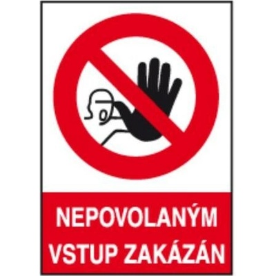 Tabuľka bezpečnostné - plast A4 "Nepovolaným vstup zakázaný"