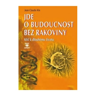 Jde o budoucnost bez rakoviny - Jean-Cl. Alix