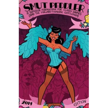 Iron circus comics Smut Peddler: 2014 Edition | C. Spike Trotman, Johanna Draper Carlson