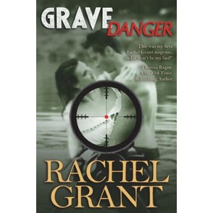 Grave Danger | Rachel Grant (ISBN: 9781484965139)