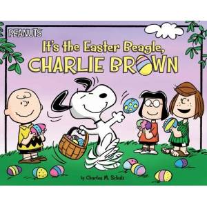 It's the Easter Beagle, Charlie Brown | Charles M. Schulz, Vicki Scott, Daphne Pendergrass (ISBN: 9781481461597)