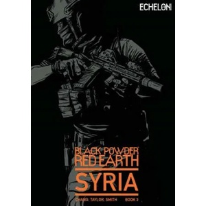 Black Powder Red Earth Syria V3: Evergreen | Josh Taylor, Kane Smith, Jon Chang (ISBN: 9781515022244)