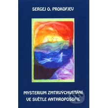 Mysterium zmrtvýchvstání ve světle Anthroposofie - Sergej O. Prokofjev