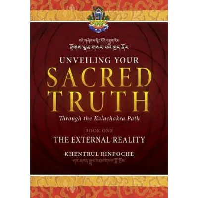Unveiling Your Sacred Truth through the Kalachakra Path, Book One | Shar Khentrul Jamphel Lodro
