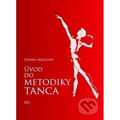 Úvod do metodiky tanca - Daniela Skácelová