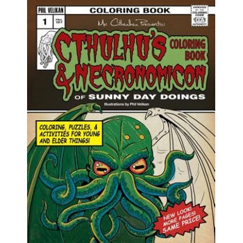 Cthulhu's Coloring Book and Necronomicon of Sunny Day Doings | Phil Velikan