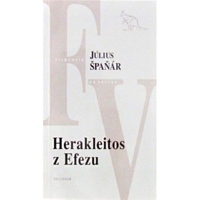 Herakleitos z Efezu - Július Špaňár