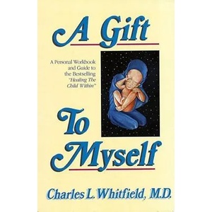 Gift to Myself | Charles L. Whitfield (ISBN: 9781558740426)
