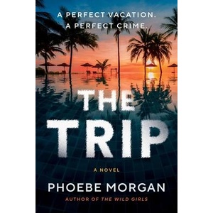 TRIP | MORGAN PHOEBE (ISBN: 9780063416789)
