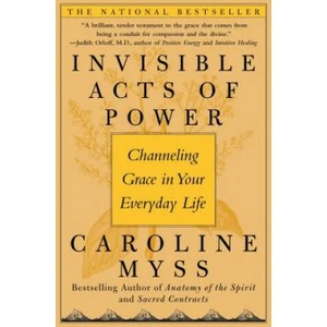 Invisible Acts of Power | Caroline Myss (ISBN: 9780743272124)