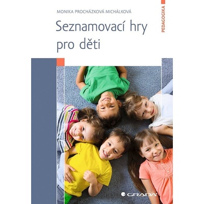 Seznamovací hry pro děti - Monika Michálková Procházková
