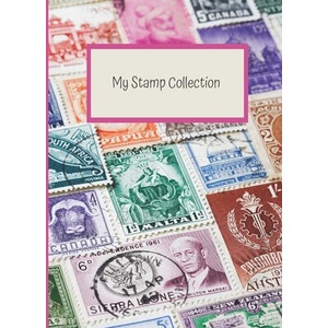 My Stamp Collection: Stamp Collecting Album for Kids | Lisa D. Dixon (ISBN: 9798603540511)