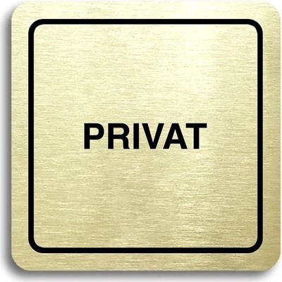 Accept Piktogram „privat" (80 × 80 mm) (zlatá tabuľka – čierna tlač)