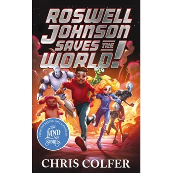 Roswell Johnson Saves the World! - Colfer Chris