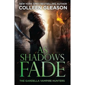 As Shadows Fade | Colleen Gleason (ISBN: 9781931419741)