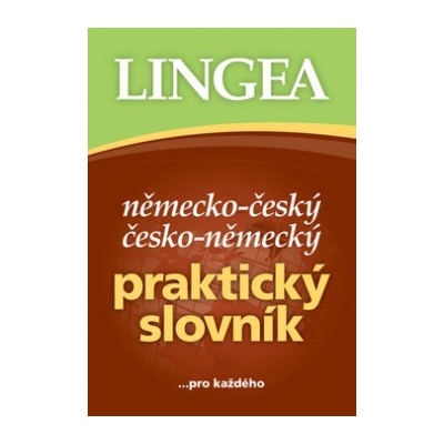 Německo-český, česko-německý praktický slovník ...pro každého autorů kolektiv