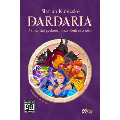Dardaria. Ako sa stať geekom a nezblázniť sa - Marián Kubicsko