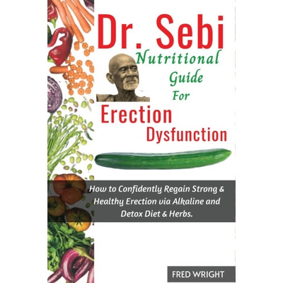 HealthyLiving Publishing Dr. Sebi Nutritional Guide for Erectile Dysfunction | FRED WRIGHT