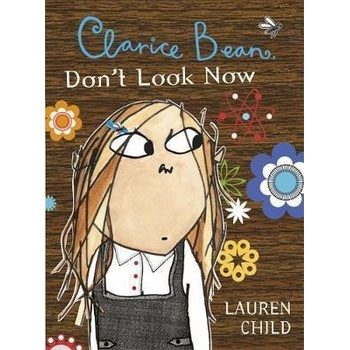 Clarice Bean, Don't Look Now - Lauren Child
