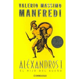 ALEXANDROS I: EL HIJO DEL SUENO | VALERIO MASSIMO MANFREDI (ISBN: 9788497594400)