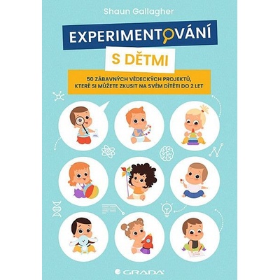 Experimentování s dětmi - Gallagher Shaun