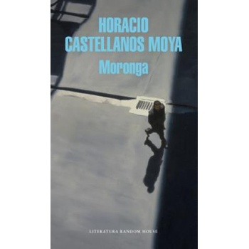 Moronga (Spanish Edition) | Horacio Castellanos Moya