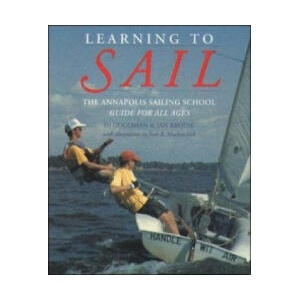 Learning to Sail: The Annapolis Sailing School Guide for Young Sailors of All Ages (ISBN: 9780070240148)