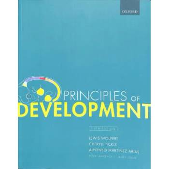 Image 1 of Principles of Development | Wolpert, Lewis (Emeritus Professor of Biology, University College London), Tickle, Cheryll (Professor Emeritus, University of Bath), Martinez Arias, Alfonso (Professor of Developmental Mechanics, Univer
