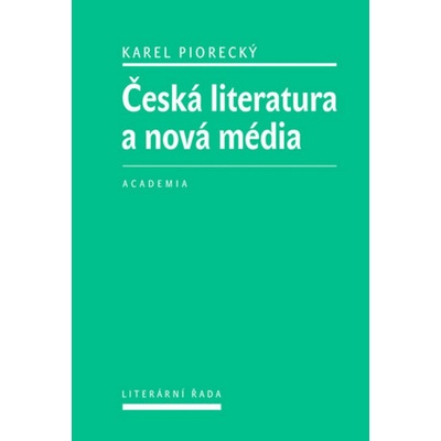 Česká literatura a nová média - Karel Piorecký