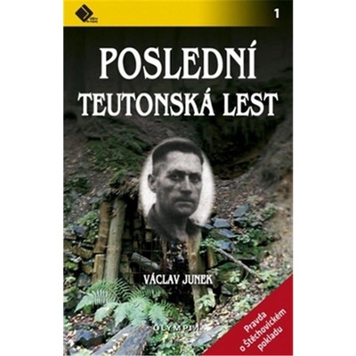 Poslední teutonská lest - Pravda o štěchovickém pokladu: Pravda o Štechovickém pokladu - Junek Václav