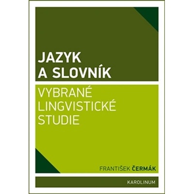 Jazyk a slovník - Vybrané lingvistické studie - František Če...