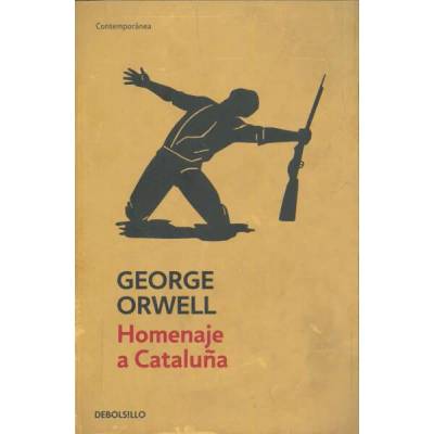 Homenaje a Cataluna (edicion definitiva avalada por The Orwell Estate) / Homage to Catalonia. (Definitive text endorsed by The Orwell Foundation) | George Orwell