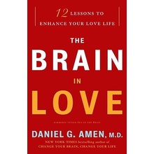 The Brain in Love: 12 Lessons to Enhance Your Love Life Amen Daniel G.Paperback