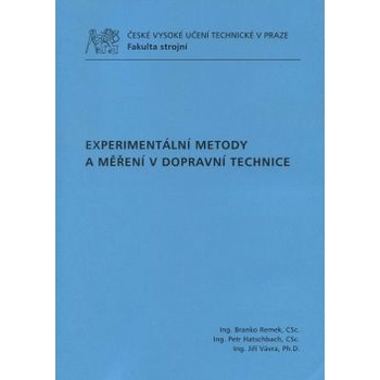 Experimantální metody a měření v dopravní technice Branko Remek a kol.