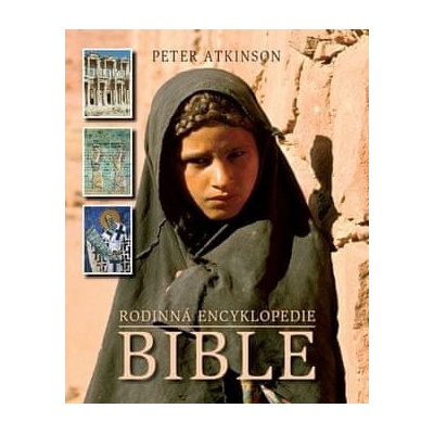 Rodinná encyklopedie: Bible - Peter Atkinson